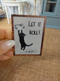 Cadre/tableau miniature pour maison de poupée Chat Let it Roll